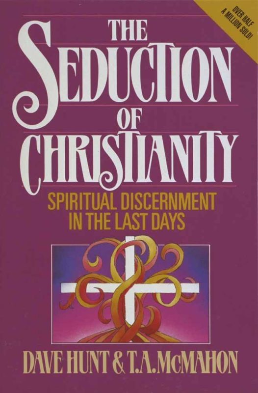 The Seduction of Christianity: Spiritual Discernment in the Last Days